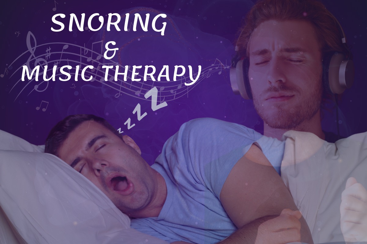 Snoring Solution: How Music Therapy Provides Effective Snoring Treatment